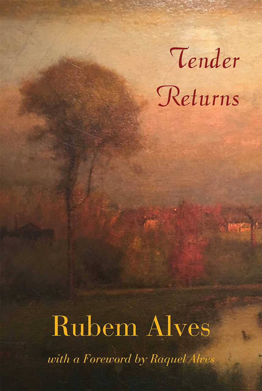 Tender Returns by Rubem Alves